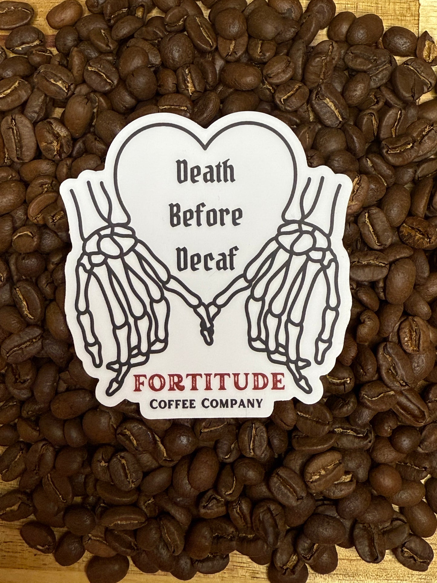 die cut sticker death before decaf fortitude coffee co